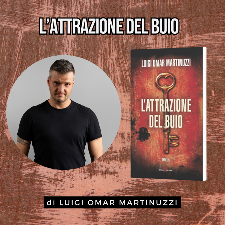 LA LEGGE DELL'ATTRAZIONE NEL NUOVO THRILLER DI OMAR MARTINUZZI 'L'ATTRAZIONE DEL BUIO'